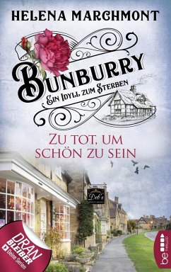 Zu tot, um schön zu sein / Bunburry Bd.5 (eBook, ePUB) - Marchmont, Helena