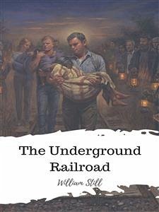 The Underground Railroad (eBook, ePUB) - Still, William