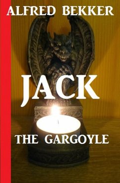 Jack the Gargoyle (eBook, ePUB) - Bekker, Alfred