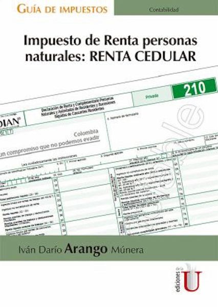 Impuesto de Renta personas naturales: RENTA CEDULAR (eBook, PDF) Impuesto de Renta personas naturales: RENTA CEDULAR (eBook, PDF)