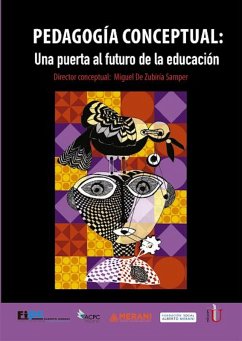 Pedagogía conceptual: una puerta al futuro de la educación (eBook, PDF) - de Zubiría Ragó, Alejandro; de Zubiría Samper, Miguel