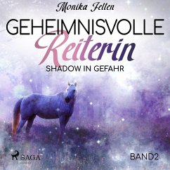 Shadow in Gefahr - Geheimnisvolle Reiterin 2 (Ungekürzt) (MP3-Download) - Felten, Monika