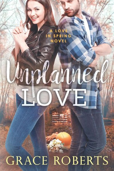 Unplanned Love (Love In Spring, #2) (eBook, ePUB)