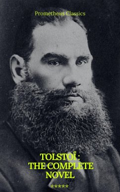 Tolstoï : The Complete novel (Prometheus Classics) (eBook, ePUB) - Tolstoy, Lev Nikolayevich; Tolstoy, Leo; Classics, Prometheus