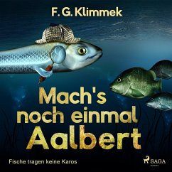 Mach's noch einmal Aalbert - Fische tragen keine Karos (Ungekürzt) (MP3-Download) - Klimmek, F. G.