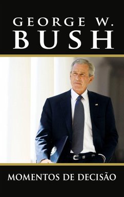 Momentos de decisão (eBook, ePUB) - Bush, George W.