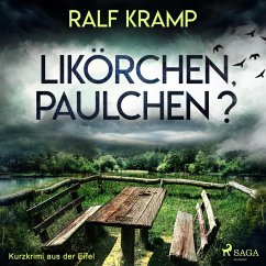 Likörchen, Paulchen? - Kurzkrimi aus der Eifel (Ungekürzt) (MP3-Download) - Kramp, Ralf