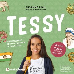 Tessy - Aufregende Entdeckungen in Kalkutta - Mutter Teresa für junge Leser_Innen (Ungekürzt) (MP3-Download) - Roll, Susanne