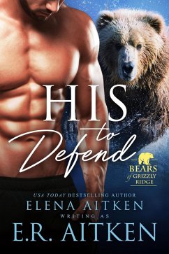 His to Defend (A BBW Paranormal Shifter Romance) (eBook, ePUB) - Aitken, Elena; Aitken, E. R.