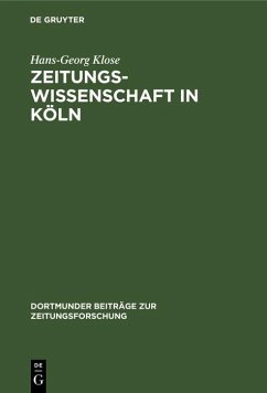 Zeitungswissenschaft in Köln (eBook, PDF) - Klose, Hans-Georg