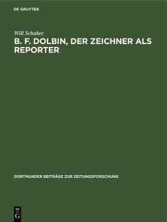 B. F. Dolbin, der Zeichner als Reporter (eBook, PDF) - Schaber, Will