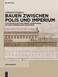 Bauen zwischen Polis und Imperium... - Bild 1