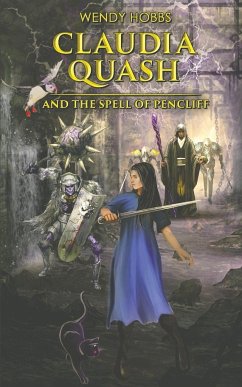 Claudia Quash and the Spell of Pencliff - Hobbs, Wendy