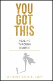 You Got This: Healing Through Divorce (eBook, ePUB)