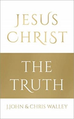 Jesus Christ - The Truth - John, J.; Walley, Chris