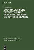 Journalistische Mitbestimmung in schwedischen Zeitungsverlagen (eBook, PDF) Journalistische Mitbestimmung in schwedischen Zeitungsverlagen (eBook, PDF)