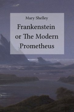 Frankenstein or The Modern Prometheus - Shelley, Mary