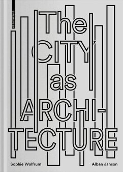 The City as Architecture (eBook, PDF) - Wolfrum, Sophie; Janson, Alban