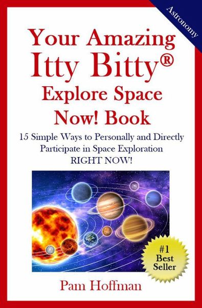 Your Amazing Itty Bitty® Explore Space Now! Book (eBook, ePUB) Your Amazing Itty Bitty® Explore Space Now! Book (eBook, ePUB)