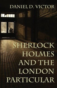 Sherlock Holmes and The London Particular - Victor, Daniel D.
