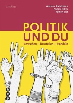 Politik und du - Stadelmann, Andreas;Ritzer, Nadine;Jost, Kathrin