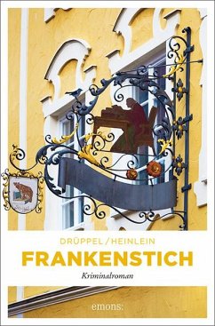 Frankenstich - Drüppel, Katharina;Heinlein, Heike
