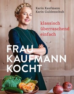 Frau Kaufmann kocht - Kaufmann, Karin;Guldenschuh, Karin