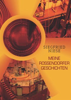 Meine Rossendorfer Geschichten - Niese, Siegfried