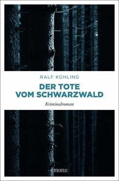 Der Tote vom Schwarzwald - Kühling, Ralf