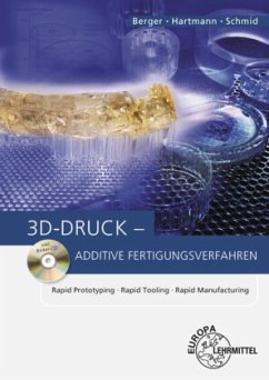 3D-Druck - Additive Fertigungsverfahren, m. CD-ROM - Berger, Uwe;Hartmann, Andreas;Schmid, Dietmar