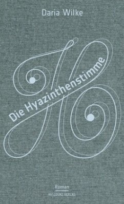 Die Hyazinthenstimme - Wilke, Daria