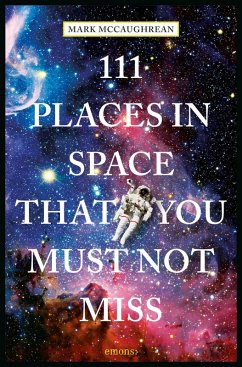 111 Places in Space That You Must Not Miss - Ferdowsi, Bobak;Thaller, Michelle