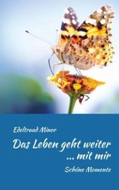 Das Leben geht weiter ... mit mir - Minor, Edeltraud