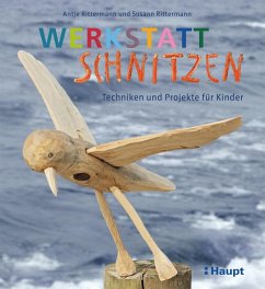 Werkstatt Schnitzen - Rittermann, Antje;Rittermann, Susann