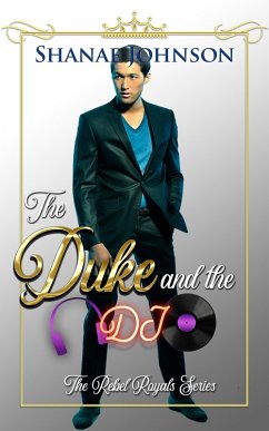 The Duke and the DJ: a Sweet Royal Romance (The Rebel Royals Series, #3) (eBook, ePUB) - Johnson, Shanae