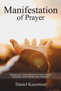 Manifestation of Prayer (eBook, ePUB) - Kazemian, Daniel