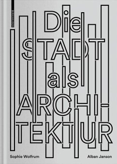 Die Stadt als Architektur (eBook, PDF) - Wolfrum, Sophie; Janson, Alban