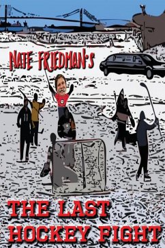 The Last Hockey Fight - Friedman, Nate