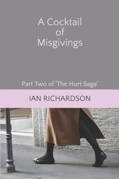 A Cocktail of Misgivings: Part Two of 'The Hurt Saga' - Richardson, Ian