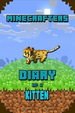 Minecrafters Diary of a Kitten: Kids Stories Book. for All Minecrafters - Urner, Torsten