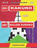 Adults Puzzles Book. 200 Kakuro and 200 Killer Sudoku. Easy - Medium Levels.: Kakuro + Sudoku Killer Logic Puzzles 8x8.