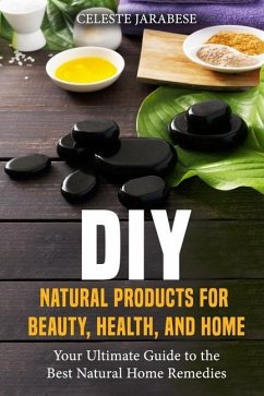 DIY Natural Products for Beauty, Health, and Home - Jarabese, Celeste
