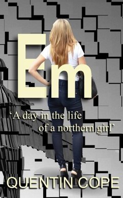 Em: A Day in the Life of a Northern Girl - Cope, Quentin