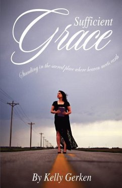 Sufficient Grace: Standing in the Sacred Place Where Heaven Meets Earth - Gerken, Kelly