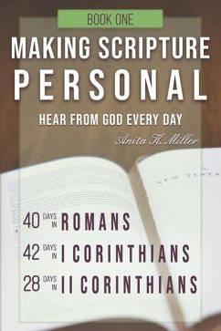 Making Scripture Personal: Romans - II Corinthians - Miller, Anita K.