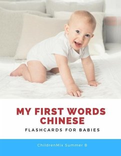 My First Words Chinese Flashcards for Babies: Easy and Fun Big Flash cards basic vocabulary with cute picture for kids. - Summer B., Childrenmix