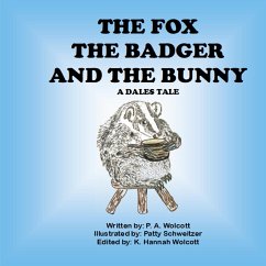The Fox The Badger And The Bunny - Wolcott, P. A.