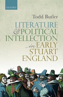 Literature and Political Intellection in Early Stuart England - Butler, Todd