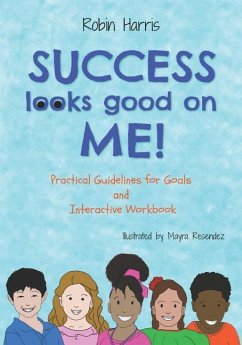 Success Looks Good On Me: Practical Guidelines for Goals and Interactive Workbook - Harris, Robin C.