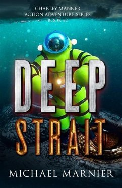 Deep Strait: A Charley Manner Action Adventure - Book 2 - Marnier, Michael